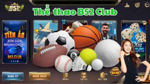 Các trò chơi phổ biến tại sảnh K+ Thể thao B52 Club