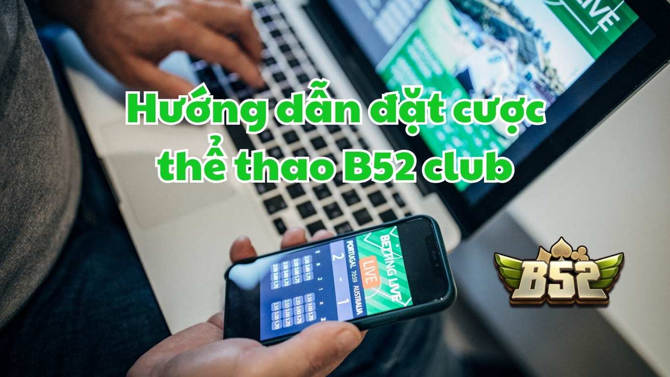 Hướng dẫn tham gia K+ Thể thao B52 Club Hướng dẫn tham gia K+ Thể thao B52 Club