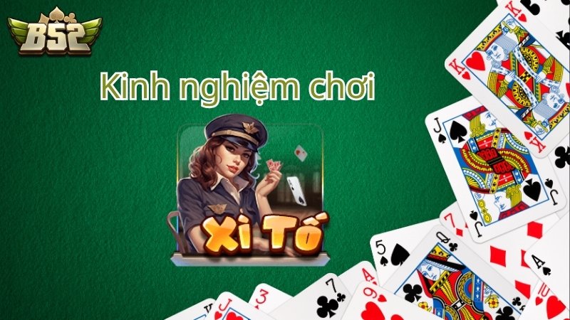 Mẹo chơi bài Xì Tố B52 CLUB luôn thắng dành cho tân binh