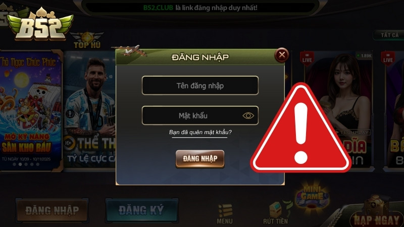 Một số lỗi đăng nhập B52 Club thất bại và hướng xử lý